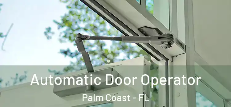  Automatic Door Operator Palm Coast - FL