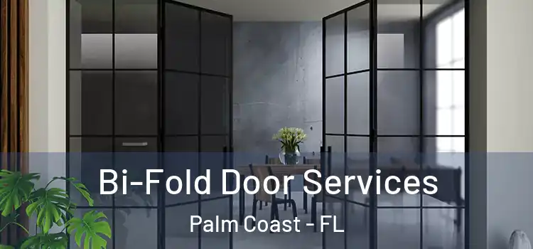  Bi-Fold Door Services Palm Coast - FL