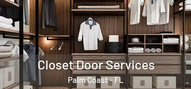 Closet Door Services Palm Coast - FL