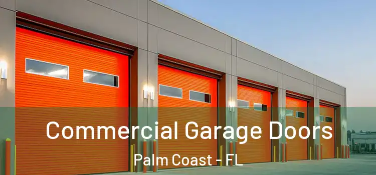  Commercial Garage Doors Palm Coast - FL