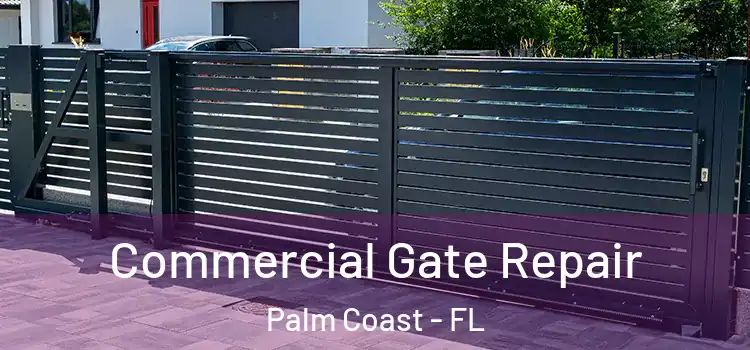  Commercial Gate Repair Palm Coast - FL