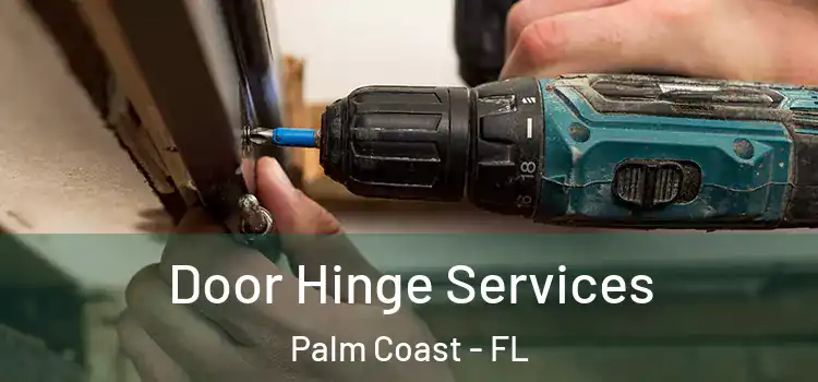 Door Hinge Services Palm Coast - FL