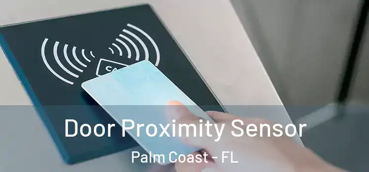  Door Proximity Sensor Palm Coast - FL