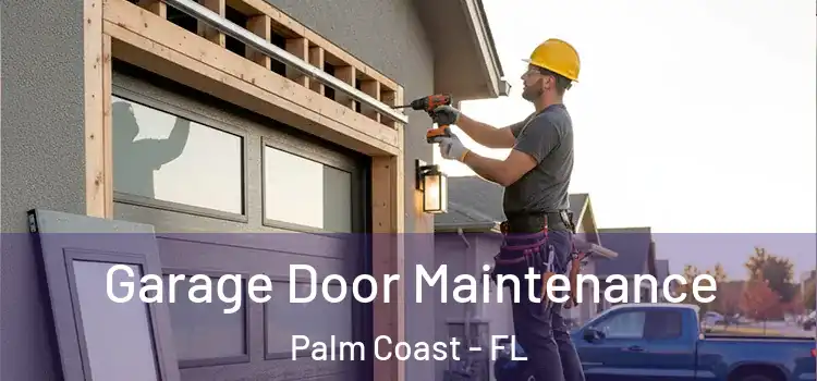  Garage Door Maintenance Palm Coast - FL