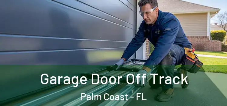  Garage Door Off Track Palm Coast - FL