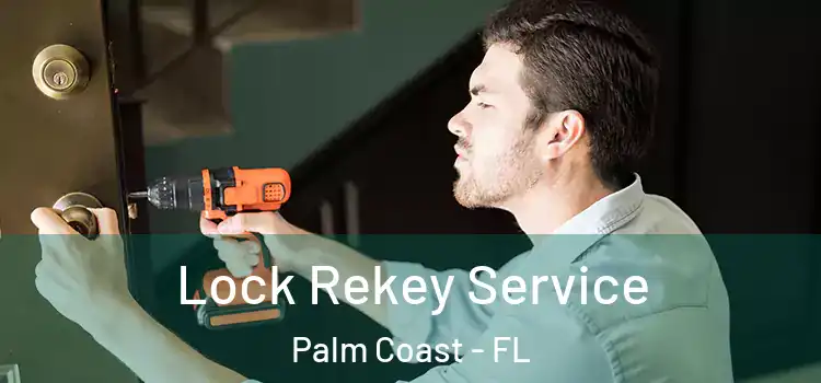  Lock Rekey Service Palm Coast - FL
