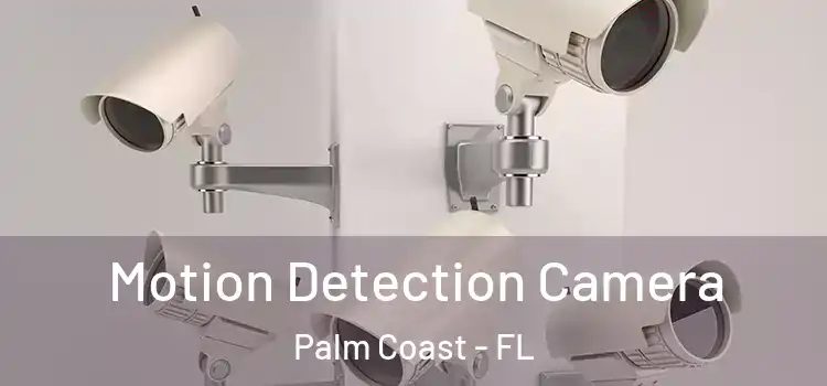  Motion Detection Camera Palm Coast - FL