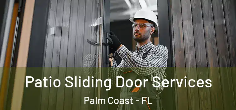  Patio Sliding Door Services Palm Coast - FL