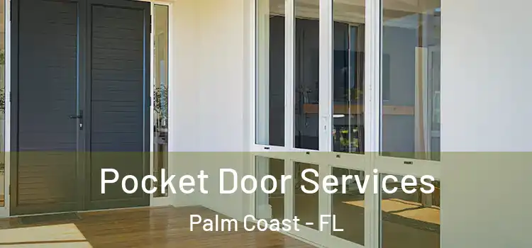 Pocket Door Services Palm Coast - FL