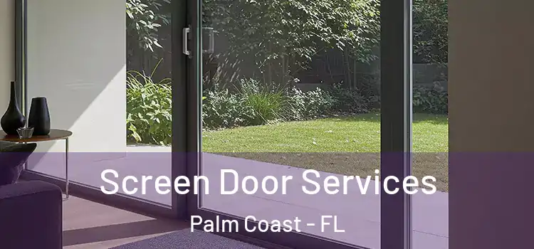  Screen Door Services Palm Coast - FL