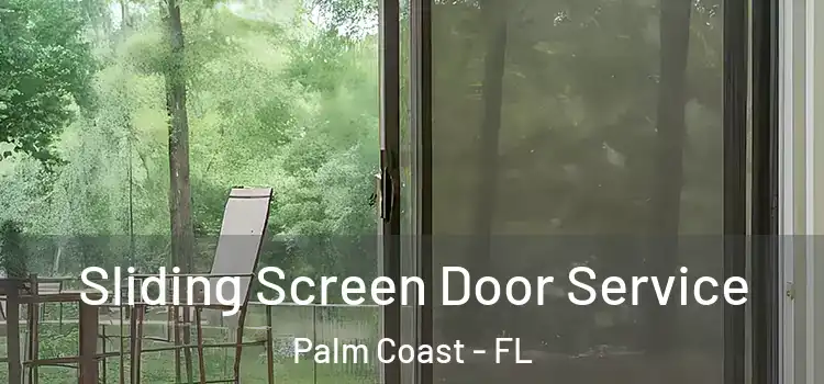  Sliding Screen Door Service Palm Coast - FL